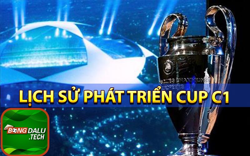 Lịch sử phát triển Cup C1