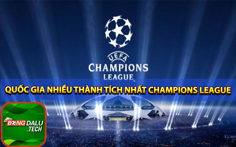 Quốc gia nhiều thành tích nhất Champions League