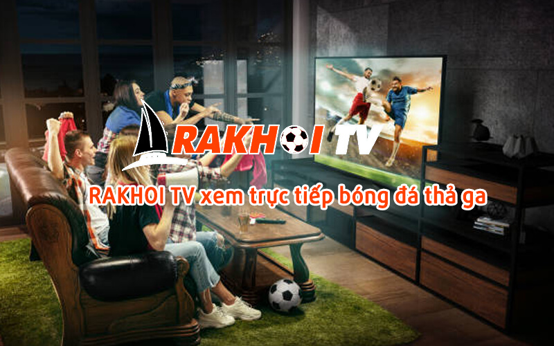 Rakhoi TV có chức năng gì nổi trội?