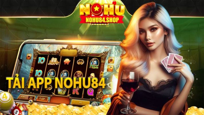 Tải app nohu84