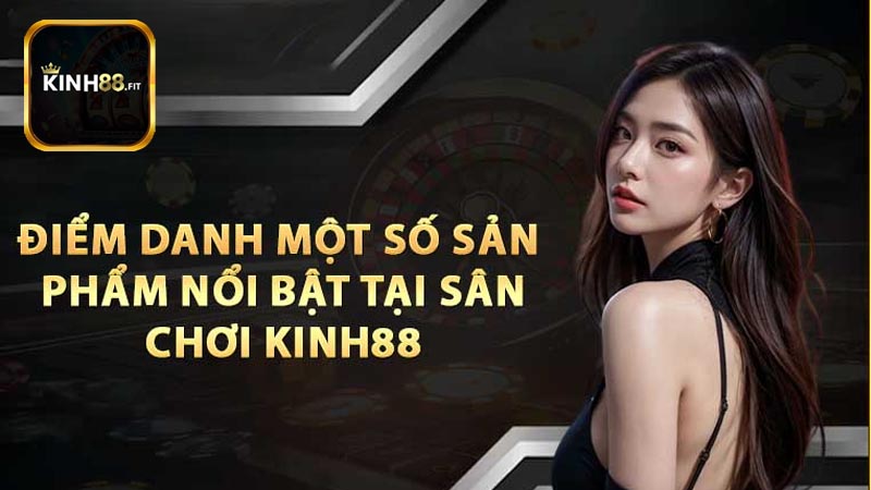 Giới thiệu Kinh88 về các ưu điểm mà game thủ nhận được.