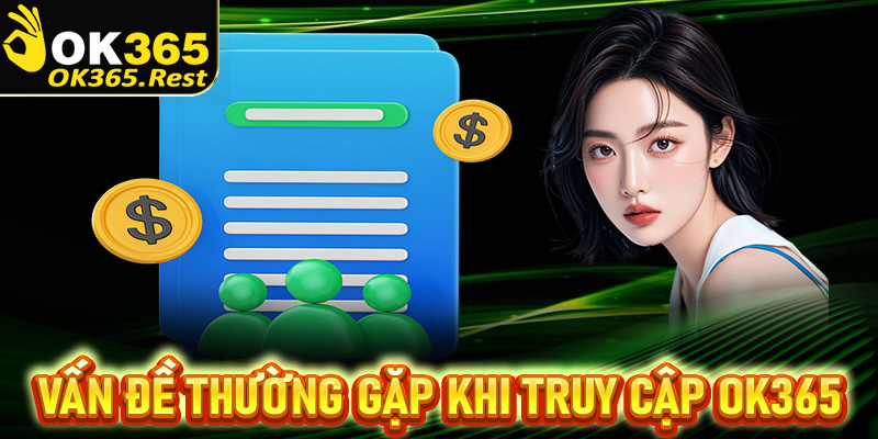 Vấn đề thường gặp khi truy cập Ok365