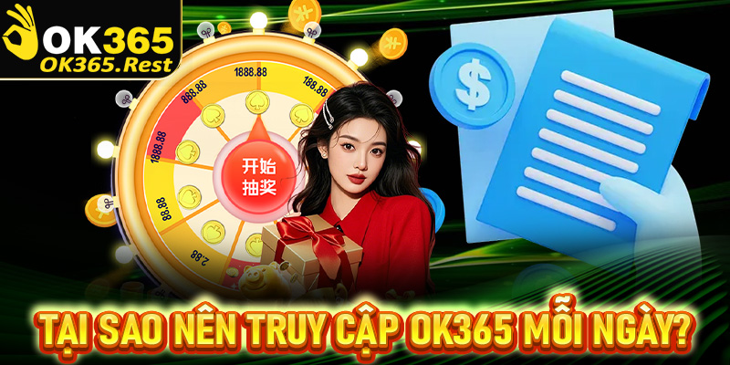 Tại sao nên truy cập Ok365 mỗi ngày?